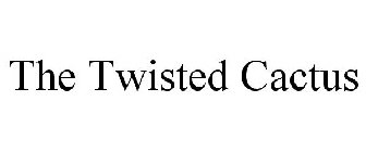 THE TWISTED CACTUS