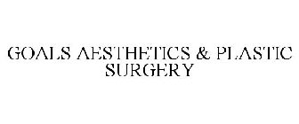 GOALS AESTHETICS & PLASTIC SURGERY