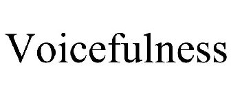 VOICEFULNESS