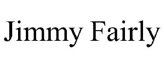 JIMMY FAIRLY