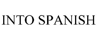 INTO SPANISH