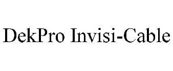 DEKPRO INVISICABLE