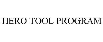 HERO TOOL PROGRAM