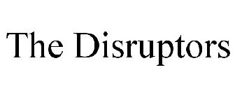 THE DISRUPTORS