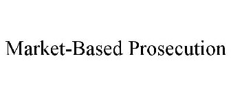 MARKET-BASED PROSECUTION