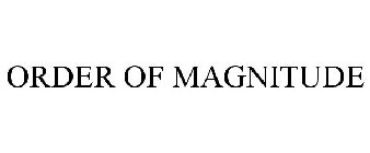 ORDER OF MAGNITUDE