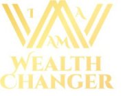 I AM A WEALTH CHANGER