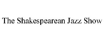 THE SHAKESPEAREAN JAZZ SHOW