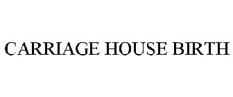 CARRIAGE HOUSE BIRTH