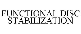 FUNCTIONAL DISC STABILIZATION