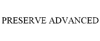 PRESERVE ADVANCED