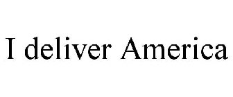 I DELIVER AMERICA