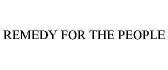 REMEDY FOR THE PEOPLE
