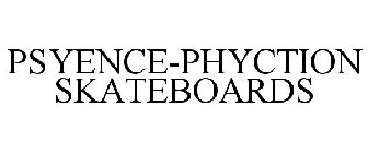 PSYENCE-PHYCTION SKATEBOARDS