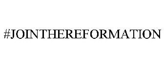#JOINTHEREFORMATION