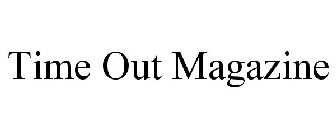 TIME OUT MAGAZINE