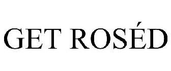 GET ROSÉD