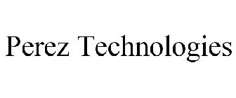 PEREZ TECHNOLOGIES