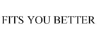 FITS YOU BETTER
