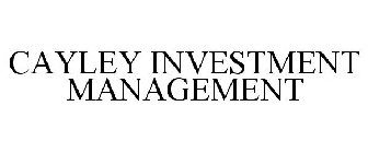 CAYLEY INVESTMENT MANAGEMENT
