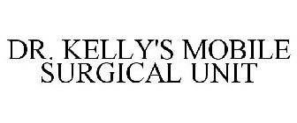 DR. KELLY'S MOBILE SURGICAL UNIT