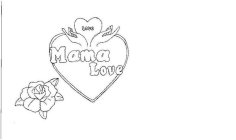 LOVE MAMA LOVE