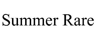 SUMMER RARE