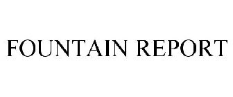 FOUNTAIN REPORT
