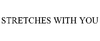 STRETCHES WITH YOU