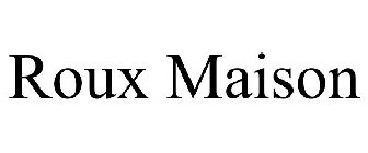 ROUX MAISON