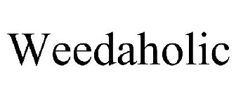 WEEDAHOLIC