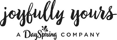 JOYFULLY YOURS A DAYSPRING COMPANY