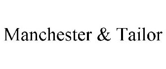 MANCHESTER & TAILOR