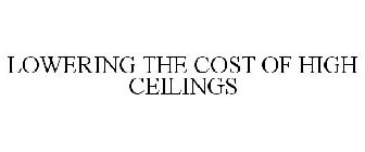 LOWERING THE COST OF HIGH CEILINGS