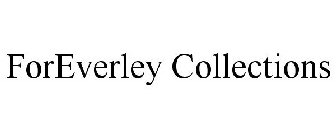 FOREVERLEY COLLECTIONS