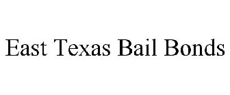 EAST TEXAS BAIL BONDS