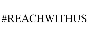 #REACHWITHUS