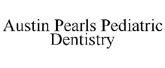 AUSTIN PEARLS PEDIATRIC DENTISTRY