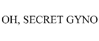 OH SECRET GYNO
