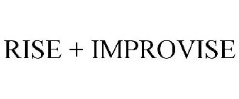 RISE + IMPROVISE