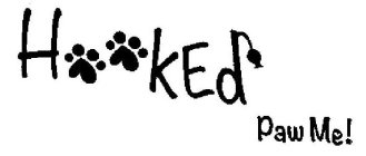 HOOKED PAW ME!
