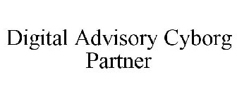 DIGITAL ADVISORY CYBORG PARTNER