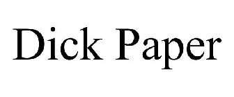 DICK PAPER