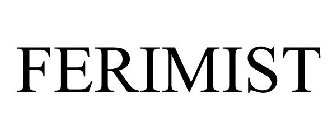 FERIMIST