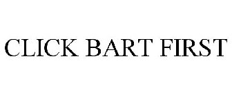 CLICK BART FIRST