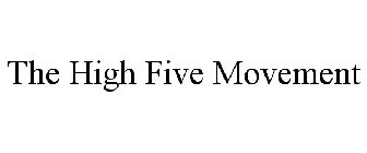 THE HIGH FIVE MOVEMENT