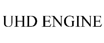 UHD ENGINE