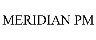 MERIDIAN PM