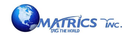 MATRICS INC. TAG THE WORLD