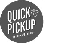 QUICK PICKUP ONLINE · APP · PHONE